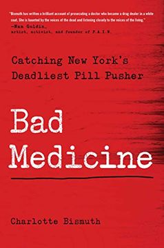 portada Bad Medicine: Catching new York'S Deadliest Pill Pusher (en Inglés)