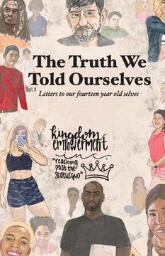 portada The Truth We Told Ourselves: Letter to our fourteen year old selves (in English)