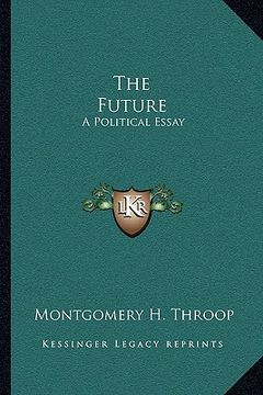 portada the future: a political essay (en Inglés)