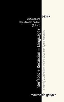 portada Interfaces + Recursion = Language? Chomsky'S Minimalism and the View From Syntax-Semantics: 89 (Studies in Generative Grammar [Sgg], 89) (in English)