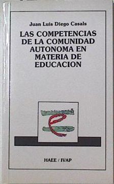 portada Las Competencias de la Comunidad Autonoma en Materia de Educacion (in Spanish)