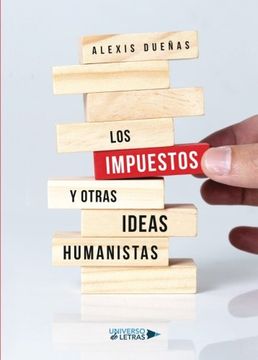 portada Los Impuestos y Otras Ideas Humanistas (in Spanish)