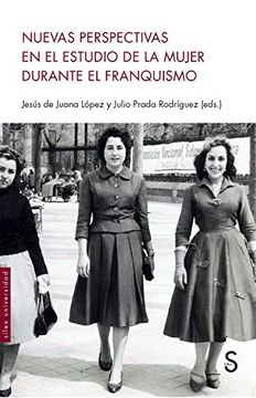 portada Nuevas Perspectivas en el Estudio de la Mujer Durante el Franquismo (in Spanish)