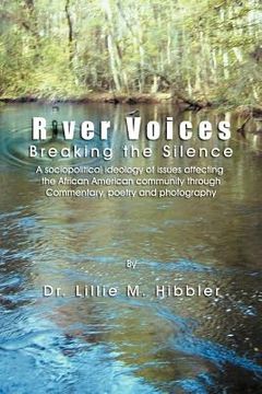 portada river voices: breaking the silence a social political view of issues affecting the african american community through commentary, po (en Inglés)
