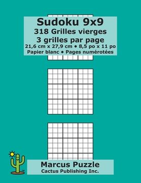 portada Sudoku 9x9 - 318 Grilles vierges: 3 grilles par page; 21,6 cm x 27,9 cm; 8,5 po x 11 po; papier blanc; numéros de page; Number Place; Su Doku; Nanpure (in French)