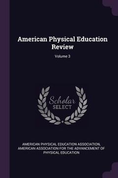 portada American Physical Education Review; Volume 3 (en Inglés)