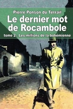 portada Le dernier mot de Rocambole: tome 2 : Les millions de la bohémienne