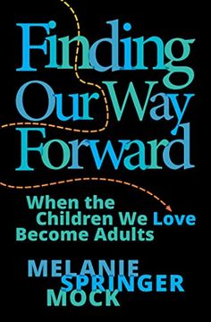 portada Finding our way Forward: When the Children we Love Become Adults 