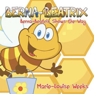 portada Berna-Beatrix: Berna-Beatrix Shows the Way (in English)