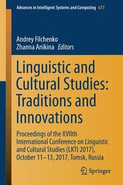 portada Linguistic and Cultural Studies: Traditions and Innovations: Proceedings of the Xviith International Conference on Linguistic and Cultural Studies (Lk (en Inglés)