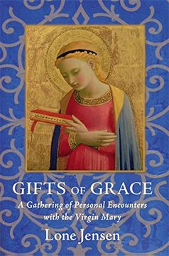 portada Gifts of Grace: A Gathering of Personal Encounters With the Virgin Mary (en Inglés)