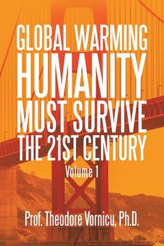 portada Global Warming: Humanity Must Survive the 21St Century Volume 1 (en Inglés)