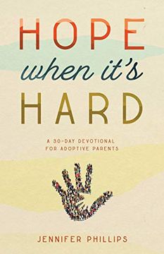 portada Hope When It's Hard: A 30-Day Devotional for Adoptive Parents (en Inglés)