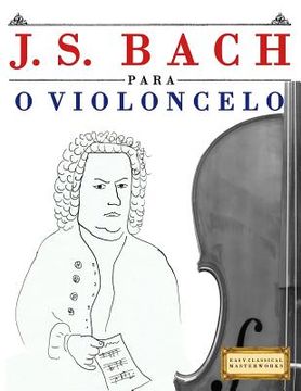 portada J. S. Bach Para O Violoncelo: 10 Pe 