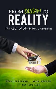 portada From Dream to Reality: The ABCs of Obtaining a Mortgage (en Inglés)