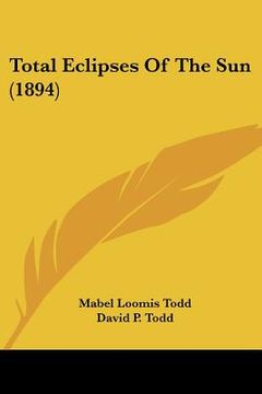 portada total eclipses of the sun (1894) (en Inglés)