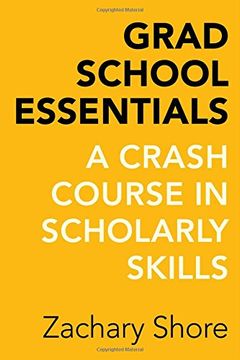 portada Grad School Essentials: A Crash Course in Scholarly Skills (in English)