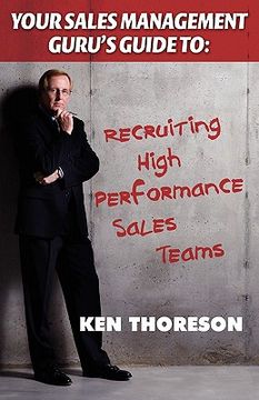 portada your sales management guru's guide to . . . recruiting high-performance sales teams (en Inglés)