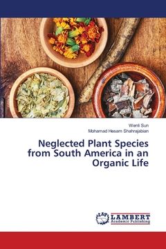 portada Neglected Plant Species from South America in an Organic Life (in English)