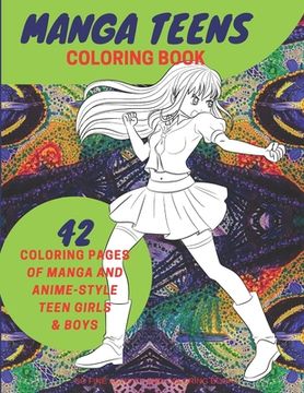 portada Manga Teens: Coloring Book Anime Style Stress Relieving Coloring Book for Adults Beautiful Designs Varying Difficulty for All Level (en Inglés)