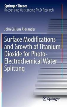 portada Surface Modifications and Growth of Titanium Dioxide for Photo-Electrochemical Water Splitting (Springer Theses)
