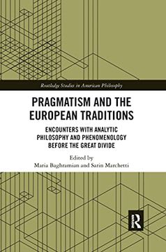 portada Pragmatism and the European Traditions: Encounters With Analytic Philosophy and Phenomenology Before the Great Divide (Routledge Studies in American Philosophy) 