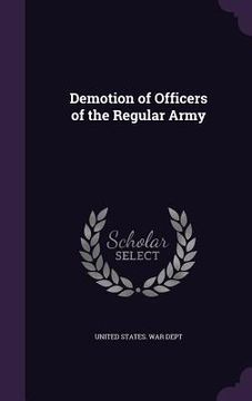 portada Demotion of Officers of the Regular Army (in English)
