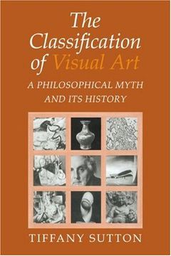 portada The Classification of Visual Art: A Philosophical Myth and its History (en Inglés)