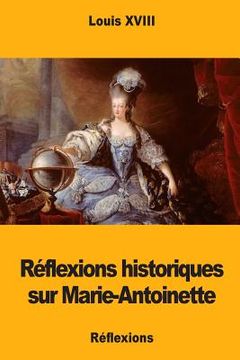 portada Réflexions historiques sur Marie-Antoinette (en Francés)