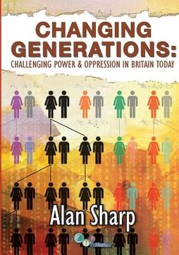portada Changing Generations: Challenging Power & Oppression in Britain Today (en Inglés)