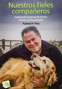 portada Nuestros Fieles Compañeros: Explorando la Esencia de Nuestra Relación con los Animales (in Spanish)