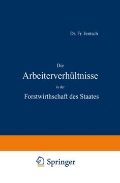 portada Die Arbeiterverhältnisse in der Forstwirthschaft des Staates (German Edition)