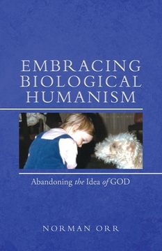 portada Embracing Biological Humanism: Abandoning the Idea of God (en Inglés)