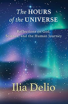 portada The Hours of the Universe: Reflections on God, Science, and the Human Journey (in English)
