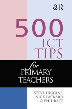 portada 500 Ict Tips for Primary Teachers (in English)