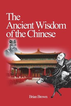 portada The Ancient Wisdom of the Chinese (in English)