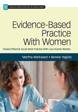 portada Evidence-Based Practice With Women: Toward Effective Social Work Practice With Low-Income Women (Evidence-Based Practice in Social Work) (en Inglés)