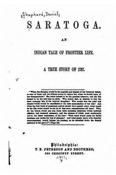 portada Saratoga, An Indian Tale of Frontier Life. A True Story of 1787 (en Inglés)