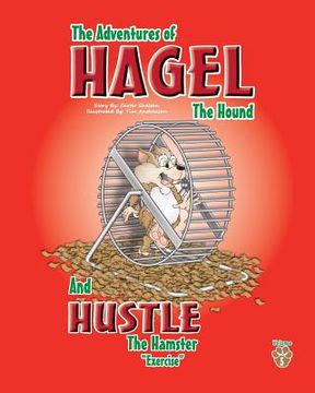 portada The Adventures of Hagel the Hound: and Hustle the Hamster (en Inglés)