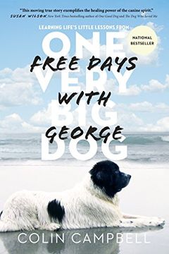 portada Free Days With George: Learning Life's Little Lessons From one Very big dog 