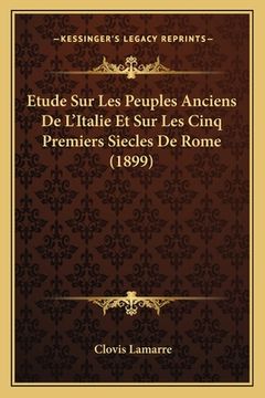 portada Etude Sur Les Peuples Anciens De L'Italie Et Sur Les Cinq Premiers Siecles De Rome (1899) (en Francés)