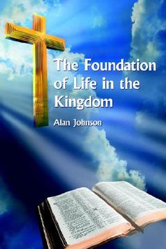 portada the foundation of life in the kingdom (in English)