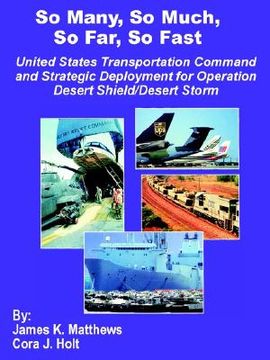 portada so many, so much, so far, so fast: united states transportation command and strategic deployment for operation desert shield/desert storm (in English)