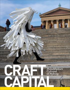 portada Craft Capital: Philadelphia's Cultures of Making (en Inglés)