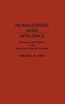 portada Homelessness Amid Affluence: Structure and Paradox in the American Political Economy (in English)