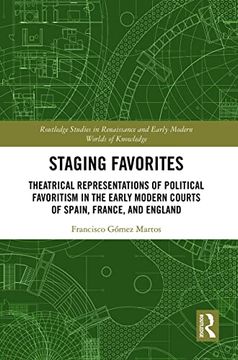 portada Staging Favorites (Routledge Studies in Renaissance and Early Modern Worlds of Knowledge) (in English)