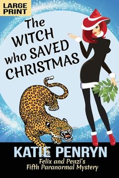 portada The Witch who Saved Christmas: Felix and Penzi's Fifth Paranormal Mystery (en Inglés)