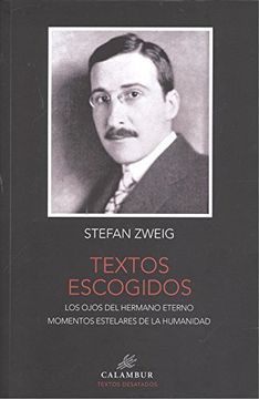 portada Textos Escogidos (Contiene: Los Ojos del Hermano Eterno; Momentos Estelares de la Humanidad) (in Spanish)