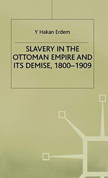 portada Slavery in the Ottoman Empire and its Demise 1800-1909 (st Antony's Series) (in English)