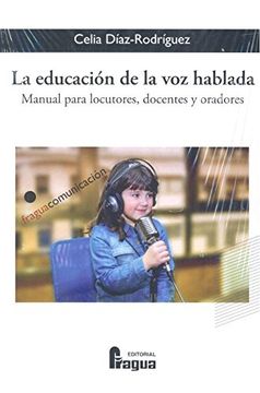 portada La Educación de la voz Hablada: Manual Para Locutores, Docentes y Oradores